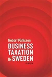 Business taxation in Sweden; Robert Påhlsson; 2014