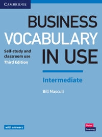 Business vocabulary in use : intermediate : self-study and classroom use [with answers]; Bill Mascull; 2017