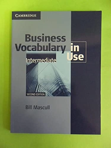 Business Vocabulary in Use Intermediate with Answers; Bill Mascull; 2010