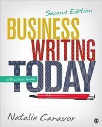 Business writing today : a practical guide; Natalie Canavor; 2016