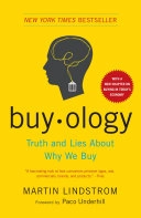 Buyology: Truth and Lies About Why We Buy; Martin Lindstrom; 2010