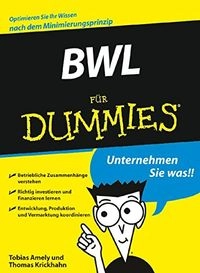 BWL für DummiesFür Dummies; Tobias Amely, Thomas Krickhahn