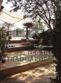 Bygg till trädgården; Ingald Andersson; 2005