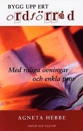 Bygg upp ert ordförråd med roliga övningar och enkla prov; Agneta Hebbe; 1999