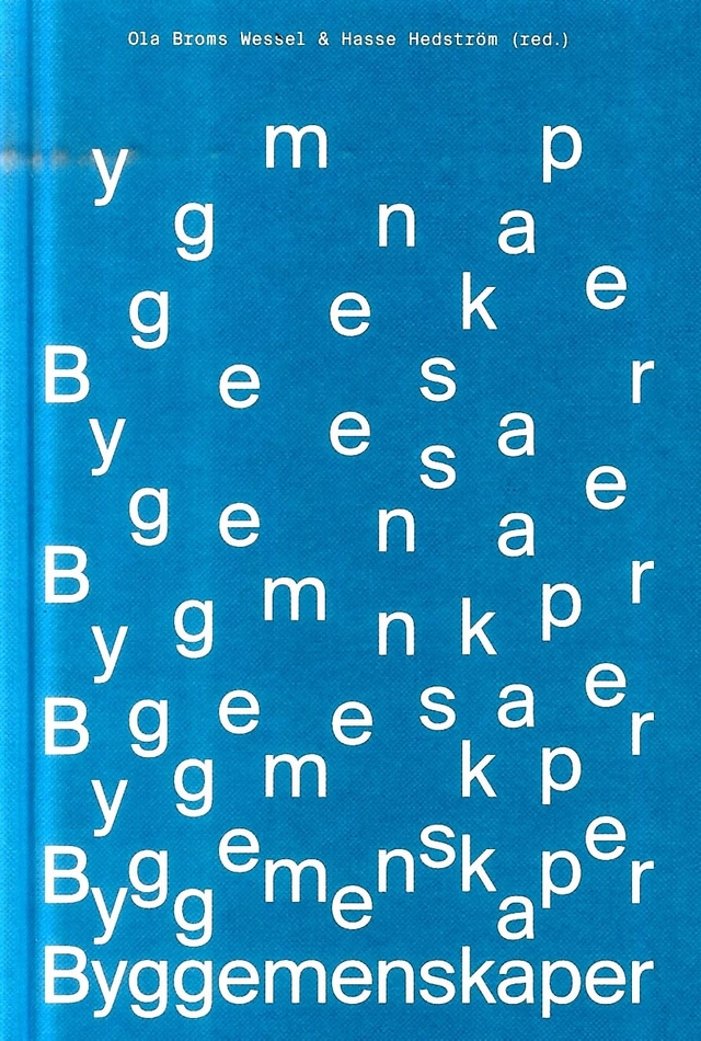 Byggemenskaper : handbok om att bygga tillsammans; Ola Broms Wessel, Hasse Hedström; 2016