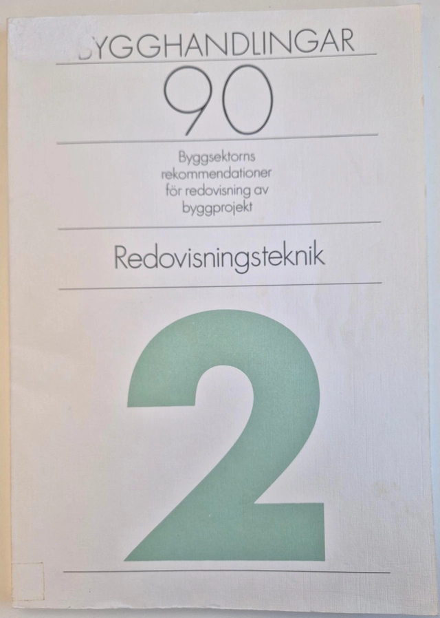 Bygghandlingar 90 : byggsektorns rekommendationer för redovisning av byggprojekt. · Redovisningsteknik, D. 2; Tage Hertzell, Standardiseringskommissionen i Sverige, Styrgruppen för Bygghandlingar 90, Standardiseringen i Sverige; 1991