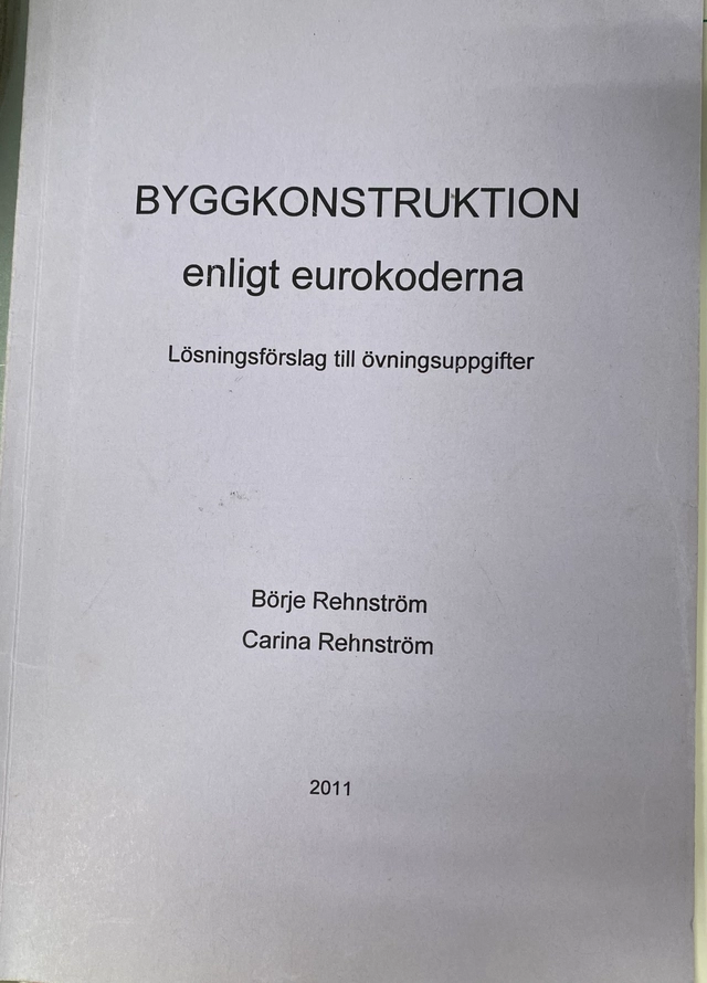 Byggkonstruktion enligt eurokoderna : allmän konstruktionsteknik, laster enligt partialkoefficientmetoden; Börje Rehnström; 2011