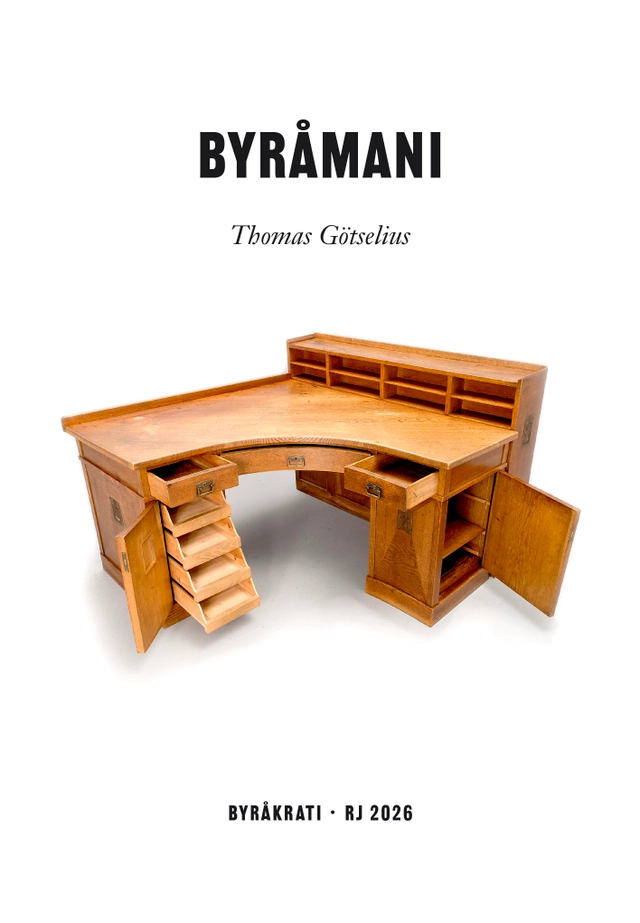 Byråmani (RJ 2026: Byråkrati); Thomas Götselius; 2026
