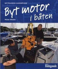 Byt motor i båten; Micke Westin, Praktiskt båtägande; 2008
