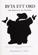 Byta ett ord : om konsten att berätta; Solveig Andersson-Carlsson; 2000