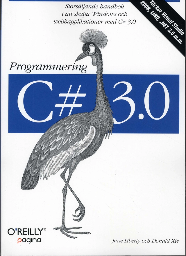 C# 3.0 programmering; Jesse Liberty, Donald Xie; 2008