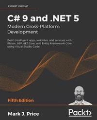 C# 9 and .NET 5 - Modern Cross-Platform Development; Mark J Price; 2020