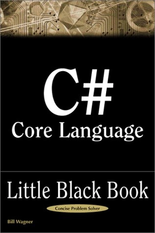 C# Core Language Little Black Book; Bill Wagner; 2001