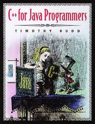 C++ for Java programmers; Timothy Budd; 1999