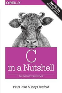 C in a Nutshell; Peter Prinz, Tony Crawford; 2016