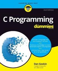 "C Programming For Dummies, 2nd Edition" [Elektronisk resurs]; Dan Gookin; 2020