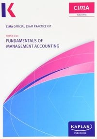 C01 Fundamentals of Management Accounting - CIMA Exam Practice Kit: Paper C01; 2013
