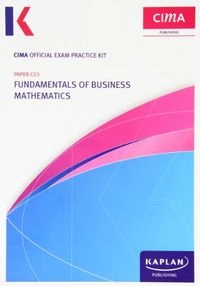 C03 Fundamentals of Business Mathematics - CIMA Exam Practice Kit: Paper C03; Chartered Institute Of Management Accountants; 2013