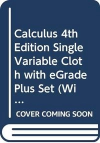 Calculus 4th Edition Single Variable Cloth with eGrade Plus Set; Howard Anton; 2008