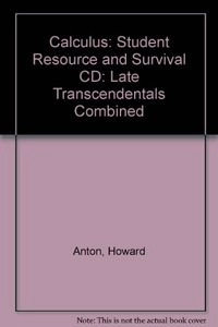 Calculus, 8th Edition, Late Transcendentals Combined, Student Resource and; Howard A. Anton, Irl Bivens, Stephen Davis; 2001