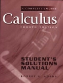 Calculus : a complete course. · Student's solutions manual; Robert A. Adams; 1999