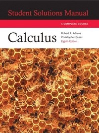 Calculus : a complete course. · Student solutions manual; (Robert Alexander) Robert A. Adams; 2014