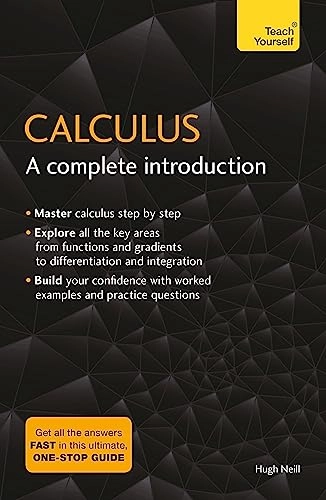 Calculus: A Complete Introduction; Hugh Neill; 2018