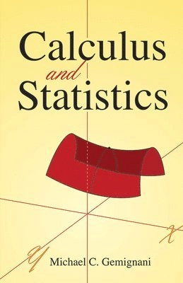 Calculus and statistics [Elektronisk resurs]; Michael C Gemignani, Michael C Gemignani; 2006