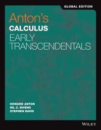 Calculus: Early Transcendentals, 11th Edition Global Edition; Howard Anton; 2017