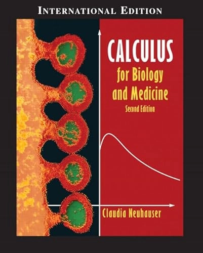Calculus for Biology and Medicine; Claudia Neuhauser; 2003