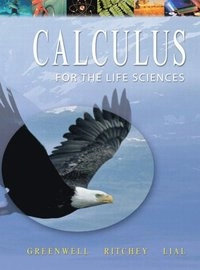 Calculus with applications for the life sciences; Raymond N. Greenwell; 2003