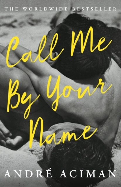 Call Me By Your Name; Andre Aciman; 2017