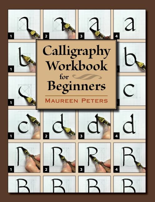Calligraphy workbook for beginners; Maureen Peters; 2017