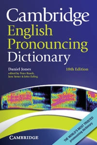 Cambridge English pronouncing dictionary; Daniel Jones, Peter Roach, Jane. Setter, John H. Esling; 2011