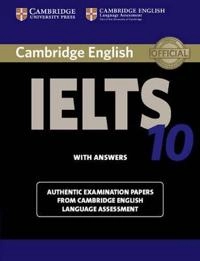 Cambridge IELTS 10 : with answers : authentic examination papers from the Cambridge English Language Assessment; Cambridge University Press; 2015