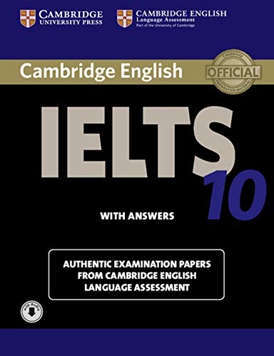Cambridge IELTS 10 : with answers : authentic examination papers from the Cambridge English Language Assessment; Cambridge IELTS; 2015