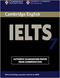 Cambridge IELTS 7 : examination papers from University of Cambridge ESOL Examinations : English for speakers of other languages; Cambridge Esol; 2009