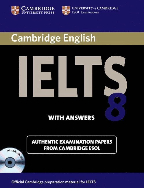 Cambridge IELTS · 8; University of Cambridge. ESOL Examinations.; 2011