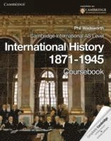 Cambridge International AS Level International History 1871-1945 Coursebook; Phil Wadsworth; 2013