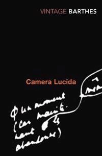 Camera Lucida : reflections on photography; Roland Barthes; 1993