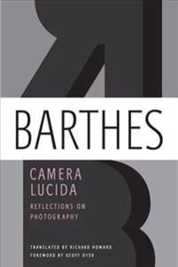 Camera lucida : reflections on photography; Roland Barthes; 2010