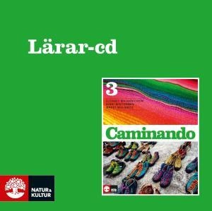 Caminando 3 Lärar-cd; Elisabet Waldenström, Ninni Westerman, Märet Wik-Bretz; 2009