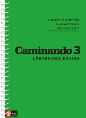 Caminando 3 Lärarhandledning; Elisabet Waldenström, Ninni Westerman, Märet Wik-Bretz; 2009