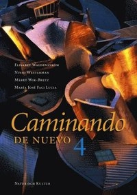 Caminando de nuevo. 4, Lärobok; Elisabet Waldenström, Ninni Westerman, Märet Wik-Bretz, María José Faci Lucia; 2004