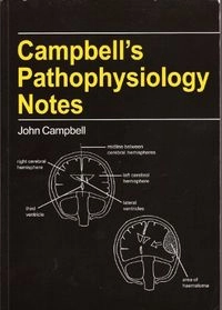 Campbell's Pathophysiology Notes; John Campbell; 2010