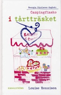 Campingfiasko i tårtträsket; Louise Rennison; 2008