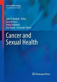 Cancer and Sexual Health; John P Mulhall, Luca Incrocci, Irwin Goldstein, Ray Rosen, John P Mulhall; 2016