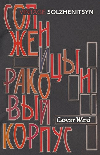 Cancer Ward; Aleksandr Solzhenitsyn; 2003