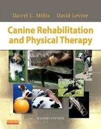 Canine rehabilitation and physical therapy; Darryl Millis, David Levine; 2013