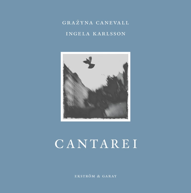 Cantarei; Grazyna Canevall, Ingela Karlsson; 2022